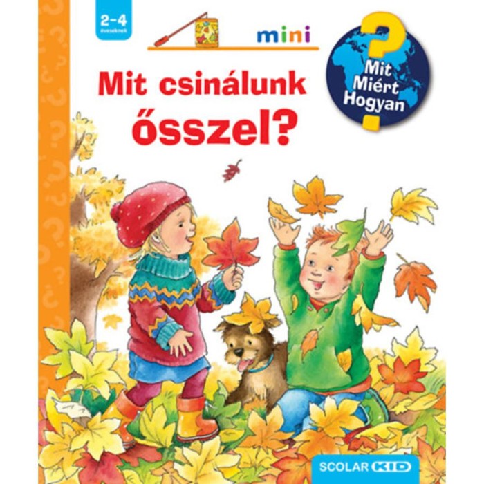 Mit csin&aacute;lunk ősszel? - Mit? Mi&eacute;rt? Hogyan? Mini 64. - Andrea Erne