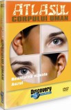 Atlasul Corpului Uman Realitatea Vizuala Auzul - Sound &amp; Image/ Discovery Channel