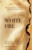 White Fire Spiritual Insights and Teachings of Advaita Master Mooji