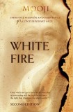 White Fire Spiritual Insights and Teachings of Advaita Master Mooji