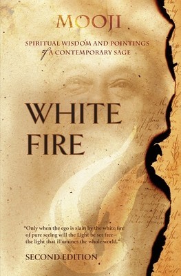 White Fire Spiritual Insights and Teachings of Advaita Master Mooji foto