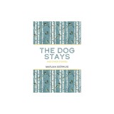 The Dog Stays: and Other Stories