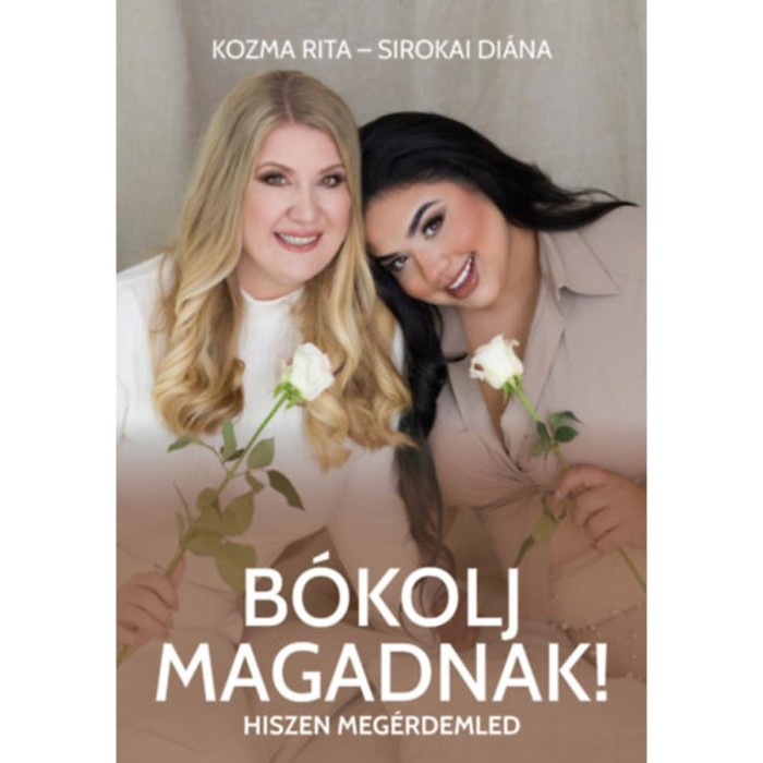 B&oacute;kolj magadnak! - Kozma Rita