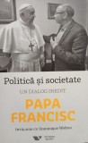 Dominique Wolton - Politica si societate (Editia: 2018)