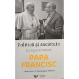 Dominique Wolton - Politica si societate (Editia: 2018)