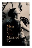 Men I&#039;m Not Married To