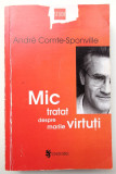 Andre Comte-Sponville, Mic tratat al marilor virtuti, Univers 2006