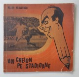 Un Creion pe Stadioane - Neagu Radulescu, 1968, Bucuresti - Roman cu Dedicatie Autograf