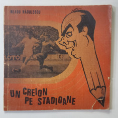 Un Creion pe Stadioane de Neagu Radulescu - Bucuresti, 1968*Dedicatie