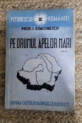 PE DRUMUL APELOR MARI - I. SIMIONESCU VOL.III foto