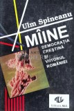 Maine, democratia crestina si viitorul Romaniei - 1993 - Ulm Spineanu (@B107), All