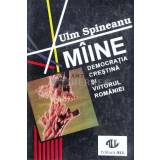 Maine, democratia crestina si viitorul Romaniei - 1993 - Ulm Spineanu (@B107)