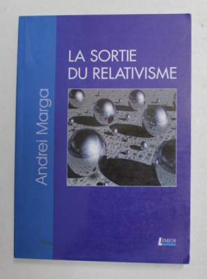 LA SORTIE DU RELATIVISME par ANDREI MARGA , 2006 foto