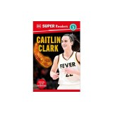 DK Super Readers Level 3 Caitlin Clark
