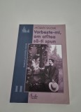 Carte cu autograf Jacques Salome Vorbeste mi am atatea sa ti spun