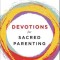 Devotions for Sacred Parenting