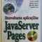 DEZVOLTAREA APLICATIILOR JAVA SERVER PAGES de COLECTIV , 2001 , LIPSA CD