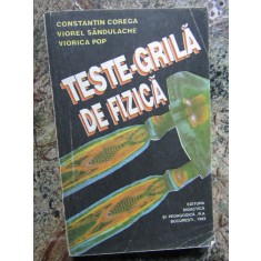 TESTE-GRILA DE FIZICA-CONSTANTIN COREGA, V. SANDULACHE, V. POP