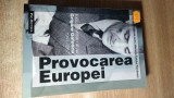 Provocarea Europei - Exilul elvetian al lui Grigore Gafencu, 1941-1957 (2004)