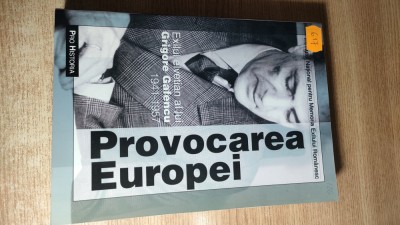 Provocarea Europei - Exilul elvetian al lui Grigore Gafencu, 1941-1957 (2004) foto
