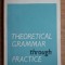 Theoretical Grammar Through Practice / E. J. Morokhovskaya