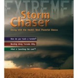 Storm Chaser: Dicing with the World&#039;s Most Deadly Storms (Extreme!)
