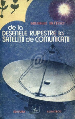 De la desenele rupestre la satelitii de comunicatii foto