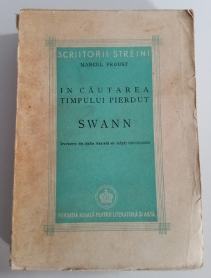 &amp;Icirc;n căutarea timpului pierdut - Swann - Marcel Proust - tradus de R. Cioculescu foto