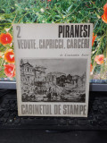 Piranesi, Vedute, Capricci, Carceri album, text Constantin Suter, Buc. 1974, 199