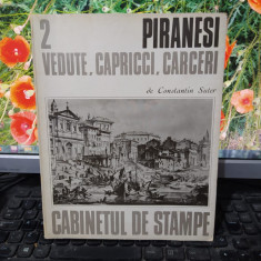 Piranesi, Vedute, Capricci, Carceri album, text Constantin Suter, Buc. 1974, 199
