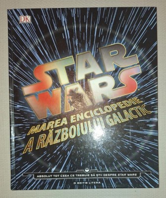 Star Wars * Marea enciclopedie a războiului galactic foto