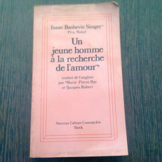 UN JEUNE HOMME A LA RECHERCHE DE L,AMOUR - ISAAC BASHEVIS SINGER (CARTE IN LIMBA FRANCEZA)