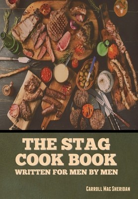 The Stag Cook Book: Written for Men by Men foto