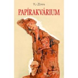 Pap&iacute;rakv&aacute;rium - Yu Zemin