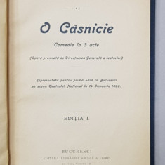 O CASNICIE . COMEDIE IN TREI ACTE de GEORGE C. URSACHY (1899)