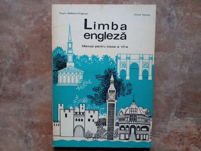 LIMBA ENGLEZA - MANUAL PENTRU CLASA A VII-A - VIRGILIU STEFANESCU DRAGANESTI, 1973