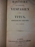 J. F. ROLLAND - HISTOIRE.. EMPEREURS VESPASIEN.. TITUS ABREGEE DE CREVIER {1829}