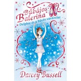 Bűb&aacute;jos balerina 2. - Delphie &eacute;s a bűv&ouml;s var&aacute;zslat - Darcey Bussell