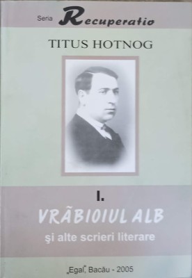VRABIOIUL ALB SI ALTE SCRIERI VOL.1-TITUS HOTNOG-243297 foto