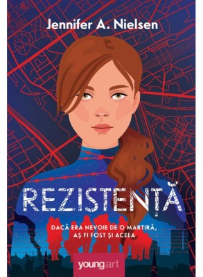 Rezistenta, Jennifer A. Nielsen - Editura Art foto