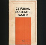 CETATEAN, SOCIETATE, FAMILIE