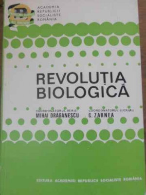 REVOLUTIA BIOLOGICA-COORDONATOR G. ZARNEA foto