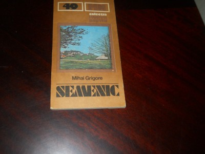 Colectia muntii nostrii - Semenic , Mihai Grigore , 1981+ Harta foto