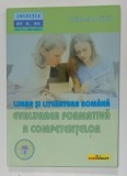 LIMBA SI LITERATURA ROMANA , EVALUAREA FORMATIVA A COMPETENTELOR de MIHAELA GILCA , 2005