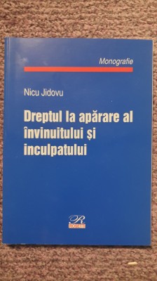 Dreptul la aparare al invinuitului si inculpatului, Nicu Jidovu, 2004, 180 pag foto