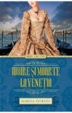 Iubire si moarte la Venetia - Marina Fiorato, 2021
