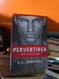 Pervertirea - S.L. Jennings