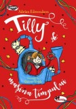 Tilly și mașina timpului - Editura Aramis