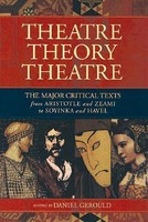 Theatre/Theory/Theatre: The Major Critical Texts from Aristotle and Zeami to Soyinka and Havel foto