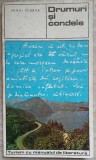 Drumuri si Condeie - Mihai Florea, 1974, Turism, Geografie, Carte Veche, Limba Romana, 272 Pagini